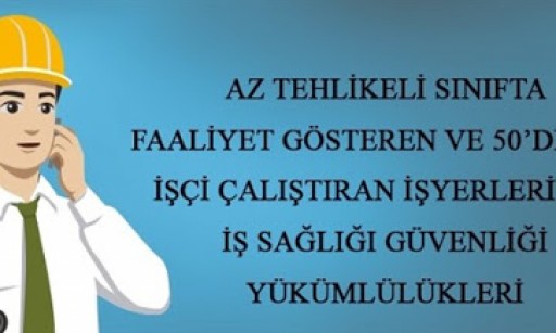 İŞ GÜVENLİĞİNDE KÜÇÜK İŞLETMELER İÇİN YENİ DÖNEM YARIN BAŞLIYOR.